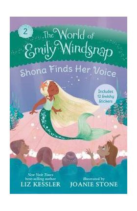 The World of Emily Windsnap: Shona Finds Her Voice - Liz Kessler