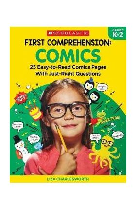 First Comprehension: Comics: 25 Easy-To-Read Comics with Just-Right Questions - Immacula A. Rhodes