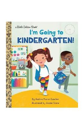 I'm Going to Kindergarten! - Andrea Posner-sanchez