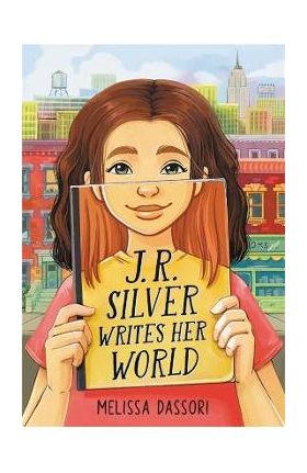 J.R. Silver Writes Her World - Melissa Dassori