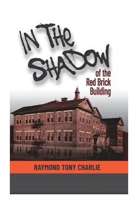 In The Shadow Of The Red Brick Building - Raymond Tony Charlie