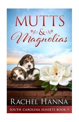 Mutts & Magnolias - Rachel Hanna
