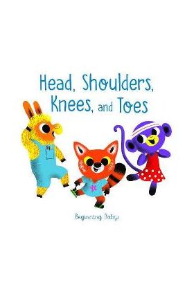 Head, Shoulders, Knees, and Toes: Beginning Baby - Chronicle Books