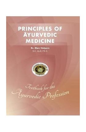 Principles of Ayurvedic Medicine - Marc Halpern