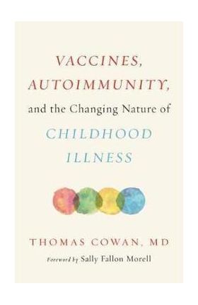 Vaccines, Autoimmunity, and the Changing Nature of Childhood