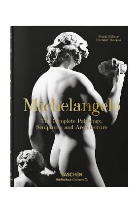 Michelangelo. The Complete Paintings, Sculptures and Arch.