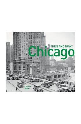 Chicago Then and Now(r) - Kathleen Maguire