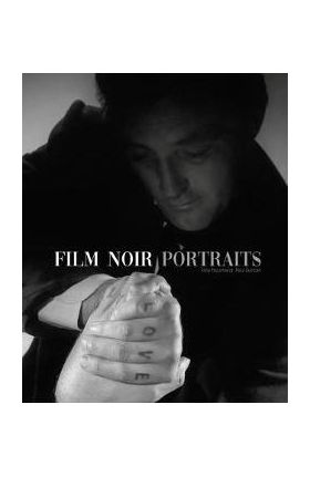 Film Noir Portraits - Tony Nourmand
