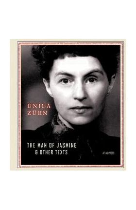 The Man of Jasmine & Other Texts - Unica Z&#65533;rn
