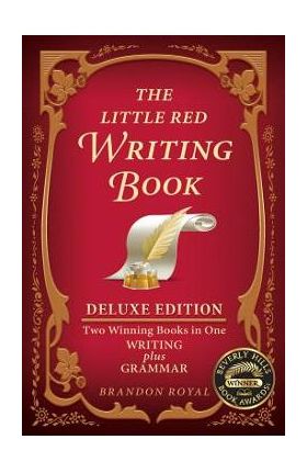 The Little Red Writing Book Deluxe Edition: Two Winning Books in One, Writing plus Grammar - Brandon Royal