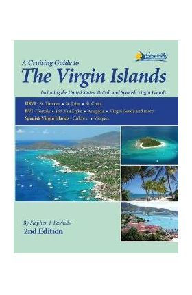 A Cruising Guide to the Virgin Islands - Stephen J. Pavlidis