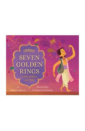 Seven Golden Rings: A Tale of Music and Math - Rajani Larocca