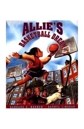 Allie's Basketball Dream - Barbara Barber