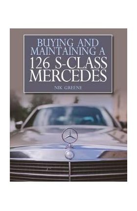 Buying and Maintaining a 126 S-Class Mercedes