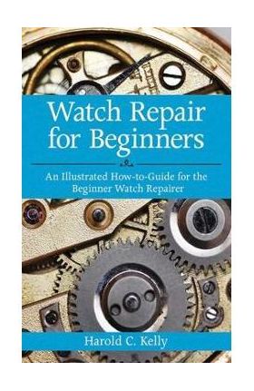 Watch Repair for Beginners