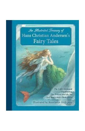 Illustrated Treasury of Hans Christian Andersen's Fairy Tale - Hans Christian Andersen