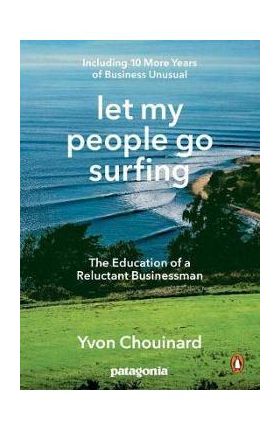 Let My People Go Surfing - Yvon Chouinard