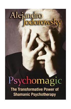 Psychomagic - Alejandro Jodorowsky