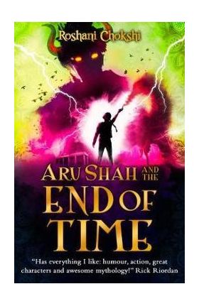 Aru Shah and the End of Time - Roshani Chokshi