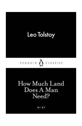 How Much Land Does A Man Need? - Leo Tolstoy