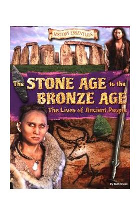 Stone Age to the Bronze Age - Ruth Owen