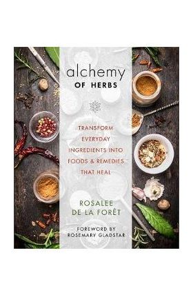 Alchemy of Herbs - Rosalee delaFor&#65533;t