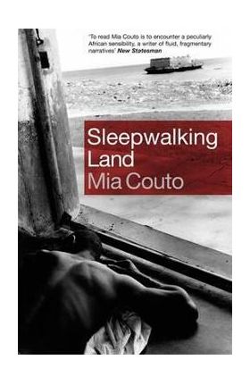 Sleepwalking Land - Mia Couto