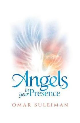 Angels in Your Presence - Omar Suleiman