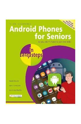 Android Phones for Seniors in Easy Steps: Updated for Android Version 10 - Nick Vandome