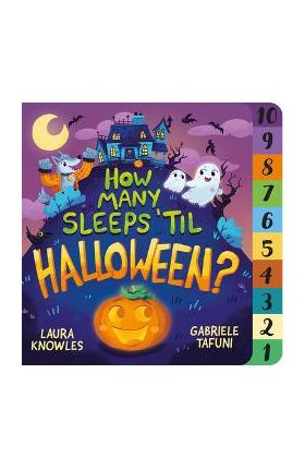 How Many Sleeps 'Til Halloween?: A Countdown to the Spookiest Night of the Year - Laura Knowles