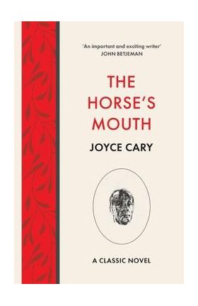 The Horse's Mouth - Joyce Cary