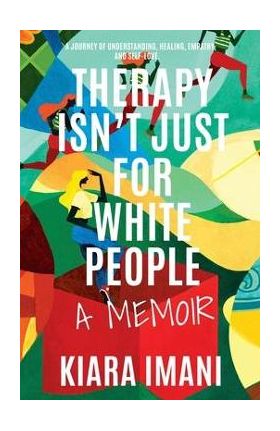 Therapy Isn't Just for White People - Kiara Imani