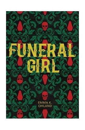 Funeral Girl - Emma K. Ohland