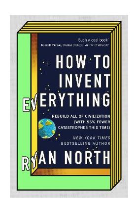 How to Invent Everything - Ryan North