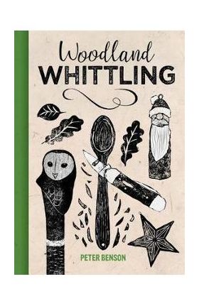 Woodland Whittling - Peter Benson