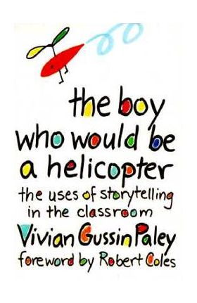 The Boy Who Would Be a Helicopter - Vivian Gussin Paley