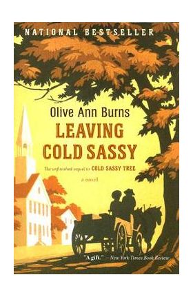 Leaving Cold Sassy: The Unfinished Sequel to Cold Sassy Tree - Olive Ann Burns