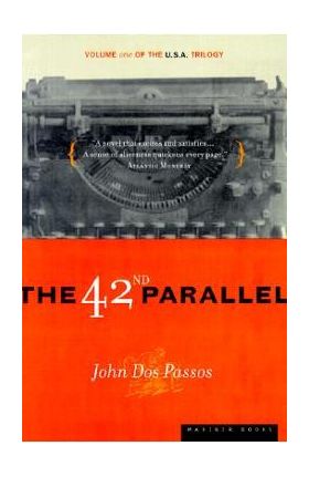 The 42nd Parallel - John Dos Passos