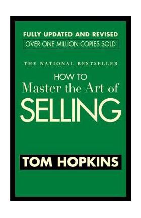 How to Master the Art of Selling - Tom Hopkins