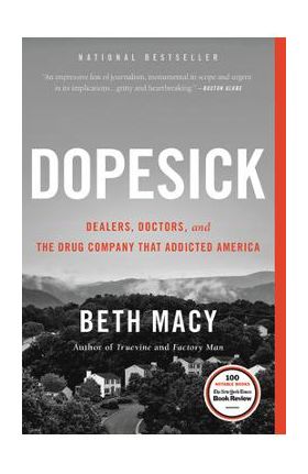 Dopesick: Dealers, Doctors, and the Drug Company That Addicted America - Beth Macy