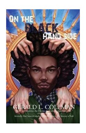 On the Black Hand Side: Poems - Gerald L. Coleman