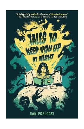 Tales to Keep You Up at Night - Dan Poblocki