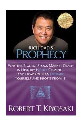 Rich Dad's Prophecy - Robert Kiyosaki