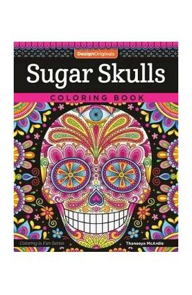 Sugar Skulls Coloring Book - Thaneeya McArdle