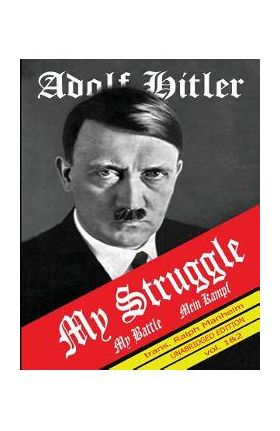 My Struggle: Mein Kampf English Version - Adolf Hitler