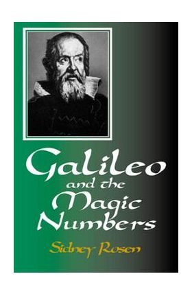 Galileo and the Magic Numbers - Sidney Rosen