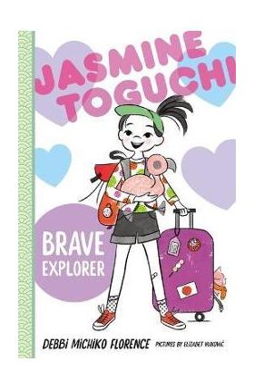Jasmine Toguchi, Brave Explorer - Debbi Michiko Florence