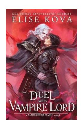 A Duel with the Vampire Lord - Elise Kova