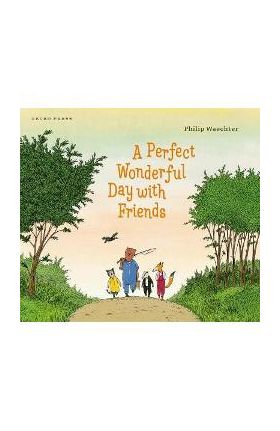 A Perfect Wonderful Day with Friends - Philip Waechter