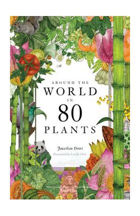 Around the World in 80 Plants - Jonathan Drori